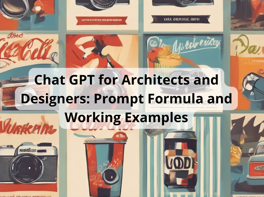 Chat GPT for Architects and Designers: Prompt Formula and Working Examples