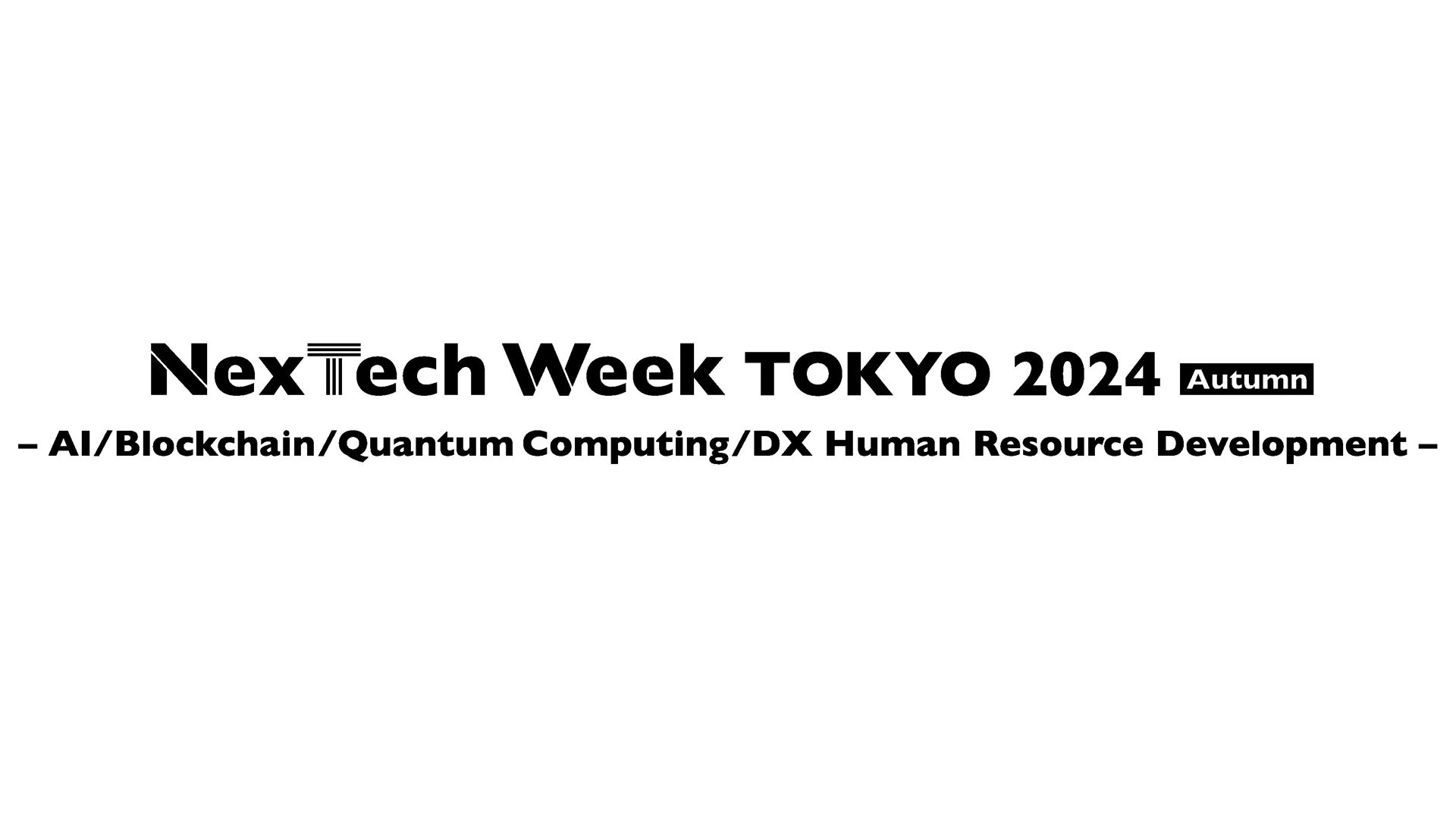 NexTech Week TOKYO 2024 [Autumn]