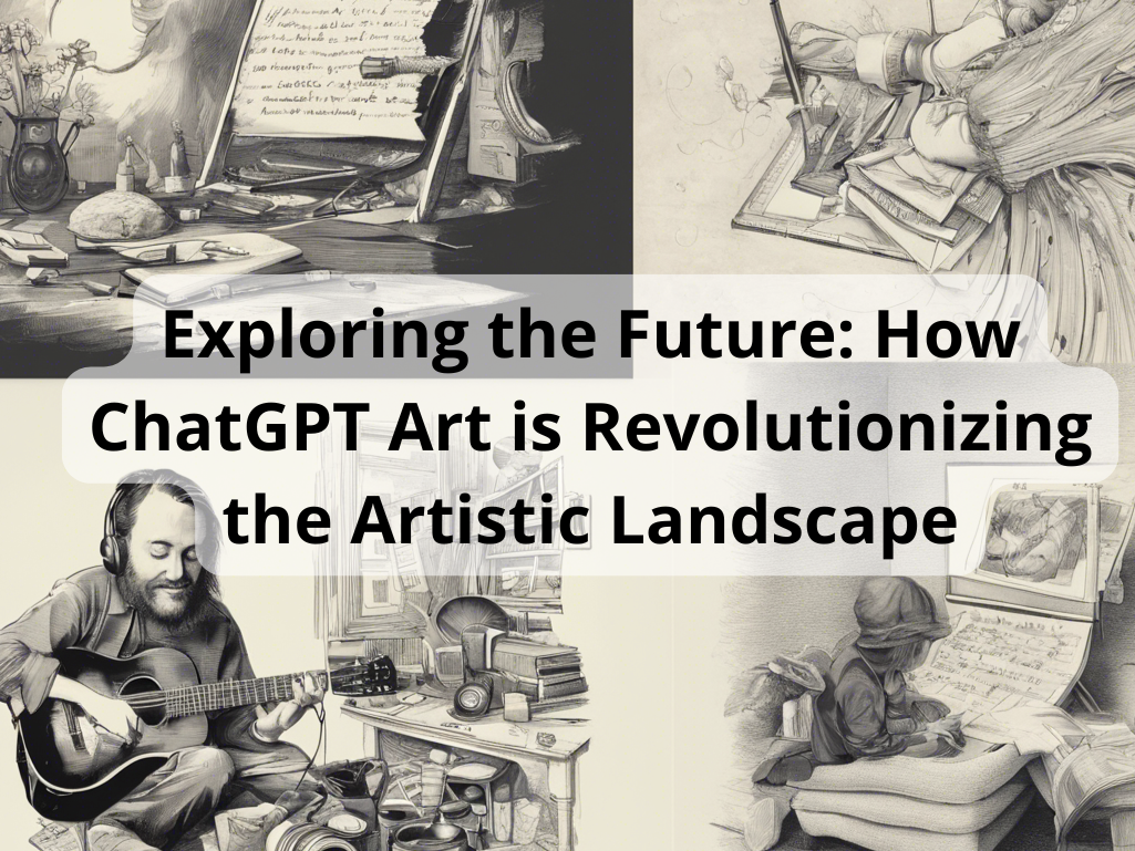 Exploring the Future: How ChatGPT Art is Revolutionizing the Artistic Landscape