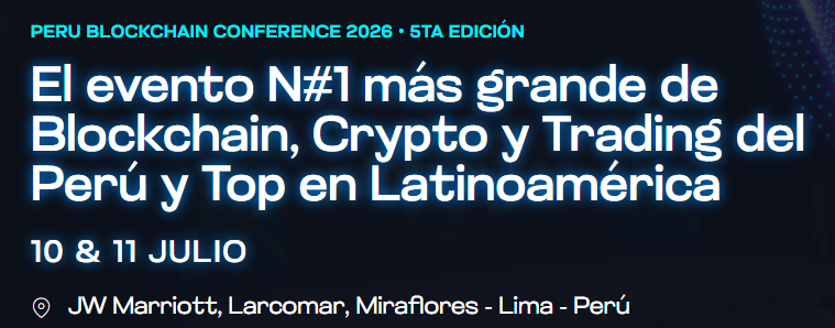 Peru Blockchain Conference 2026 – Leading Blockchain, Crypto & Web3 Event in Latin America