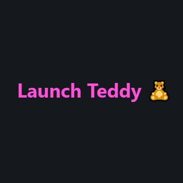 Launch Teddy