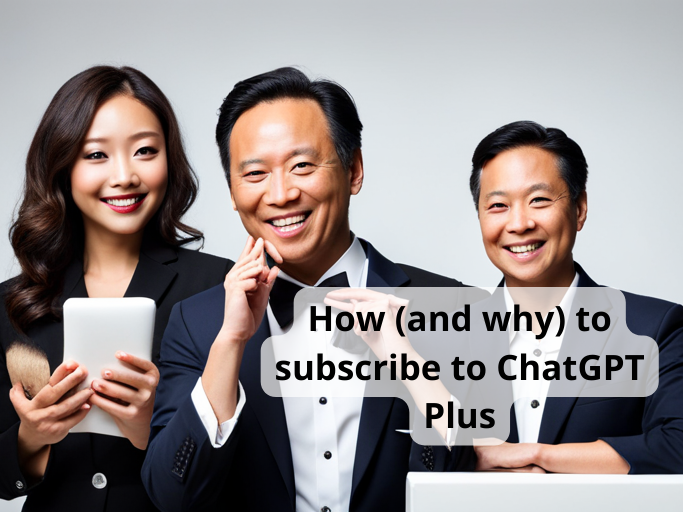 How (and why) to subscribe to ChatGPT Plus