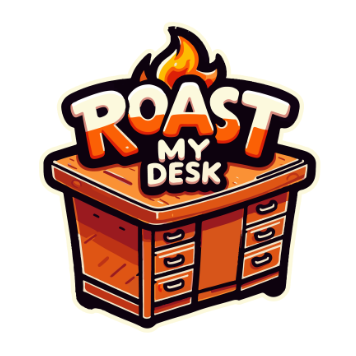 Roast my desk