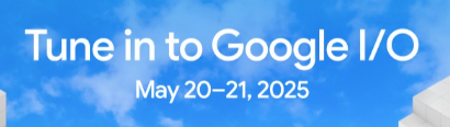 Google I/O  2025