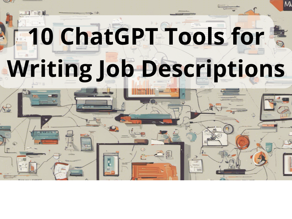 10 ChatGPT Tools for Writing Job Descriptions / Learn Chat GPT