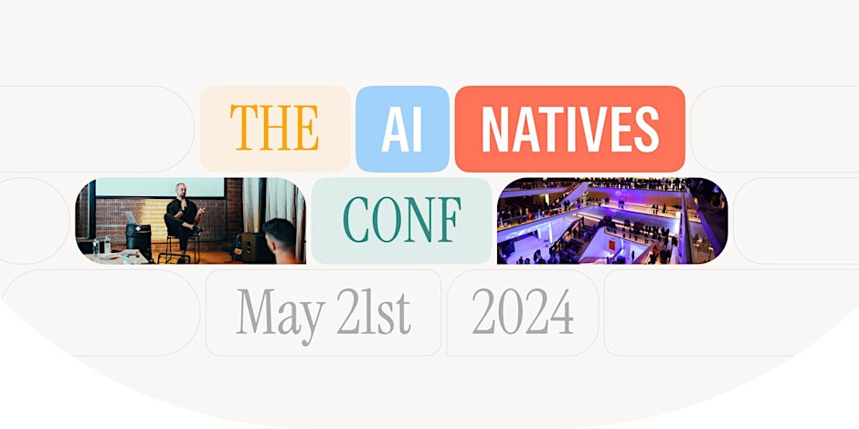The AI Natives Conference: 2024