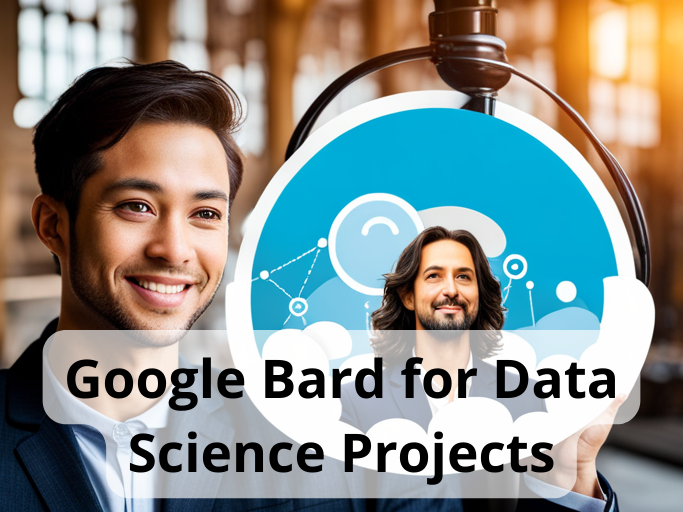 Google Bard for Data Science Projects / Learn Bard (Advanced) / Learn