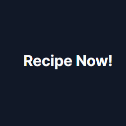 Recipe Now!