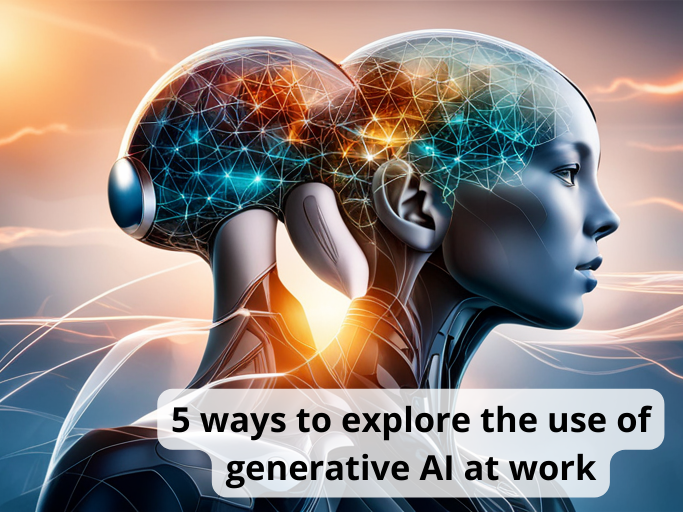 5 ways to explore the use of generative AI at work / How to earn money ...
