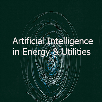 Artificial Intelligence in Energy & Utilities