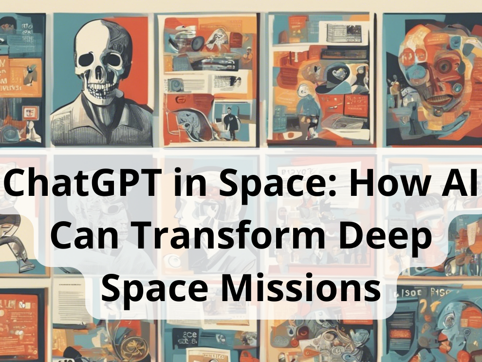 ChatGPT in Space: How AI Can Transform Deep Space Missions