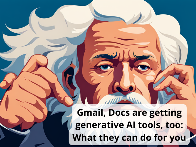 Gmail, Docs are getting generative AI tools, too: What they can do for you