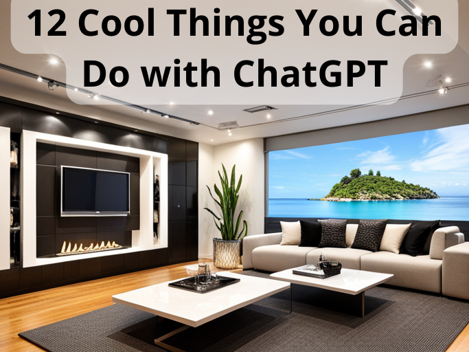 12 Cool Things You Can Do with ChatGPT