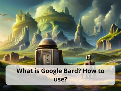 What is Google Bard? How to use?