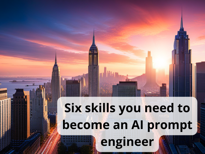 Six skills you need to become an AI prompt engineer / Learn Chat GPT ...