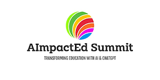 AImpactEd Summit: Transforming Education with AI & ChatGPT
