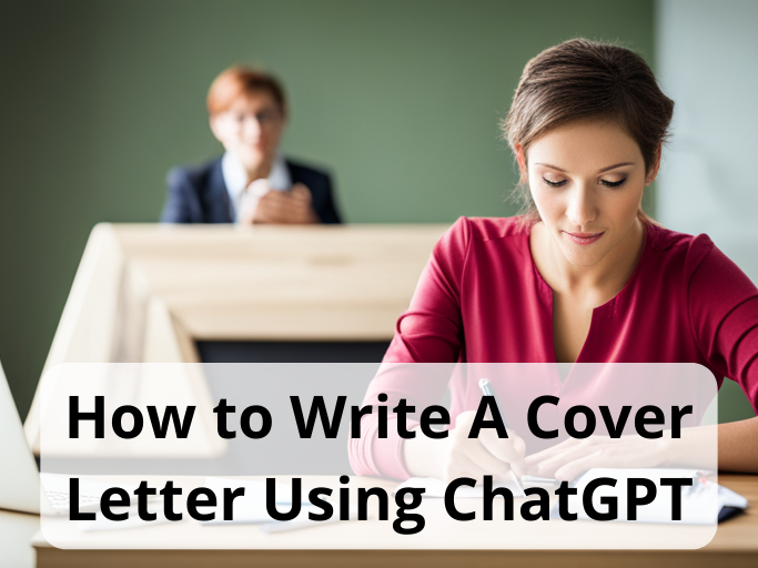 How To Write A Cover Letter Using Chatgpt Learn Chat Gpt Beginner Learn Chat Gpt 7726