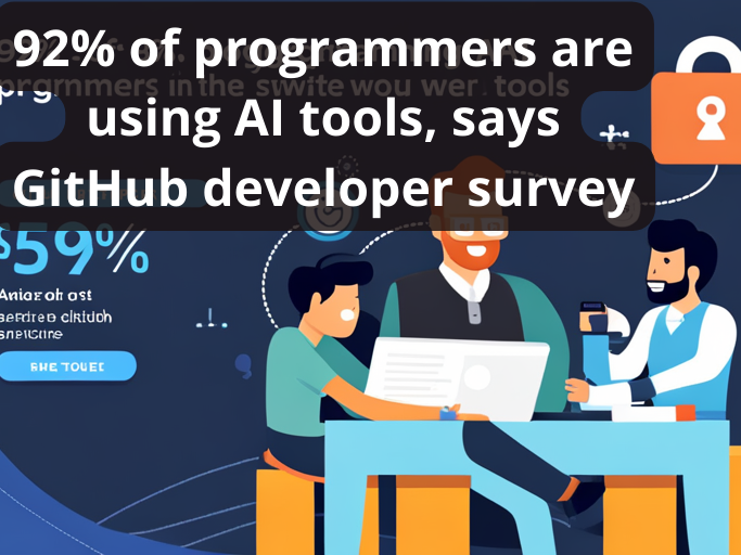 92% of programmers are using AI tools, says GitHub developer survey