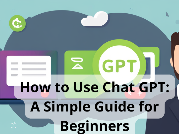 How to Use Chat GPT: A Simple Guide for Beginners / Learn Chat GPT