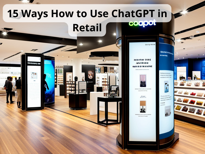 15 Ways How to Use ChatGPT in Retail