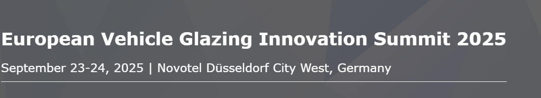 European Vehicle Glazing Innovation Summit 2025