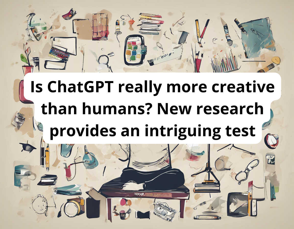 Is ChatGPT really more creative than humans? New research provides an intriguing test