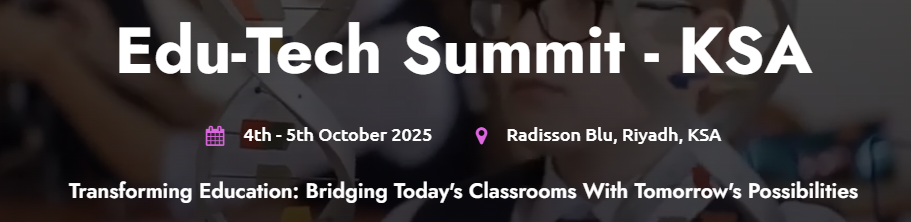 EduTech Summit – Saudi Arabia 2025