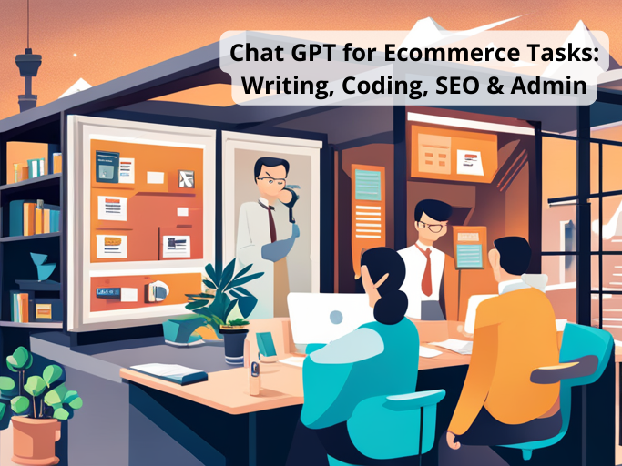 chat-gpt-for-ecommerce-tasks-writing-coding-seo-admin-learn-chat