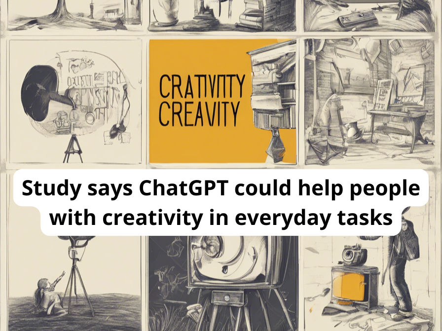Study says ChatGPT could help people with creativity in everyday tasks