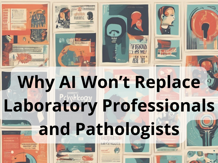 Why AI Won’t Replace Laboratory Professionals and Pathologists / Learn ...
