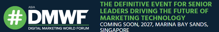 Digital Marketing World Forum (DMWF) Asia – Conference & Expo