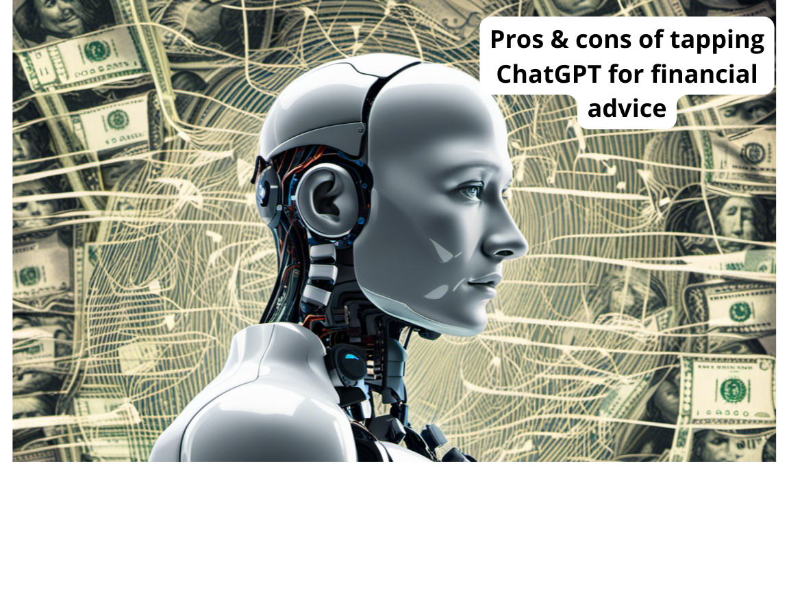 Pros & cons of tapping ChatGPT for financial advice