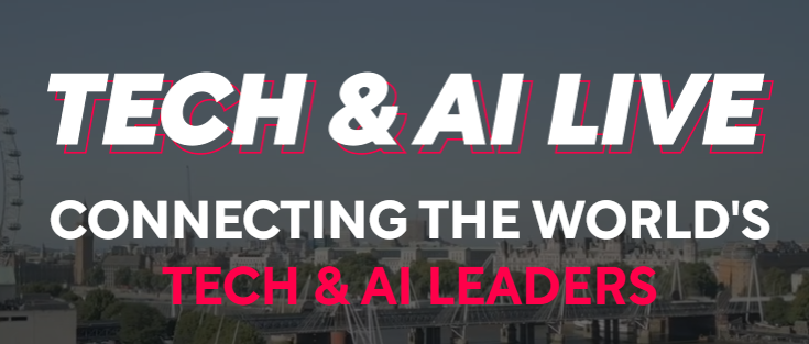 Tech & AI LIVE London 2025