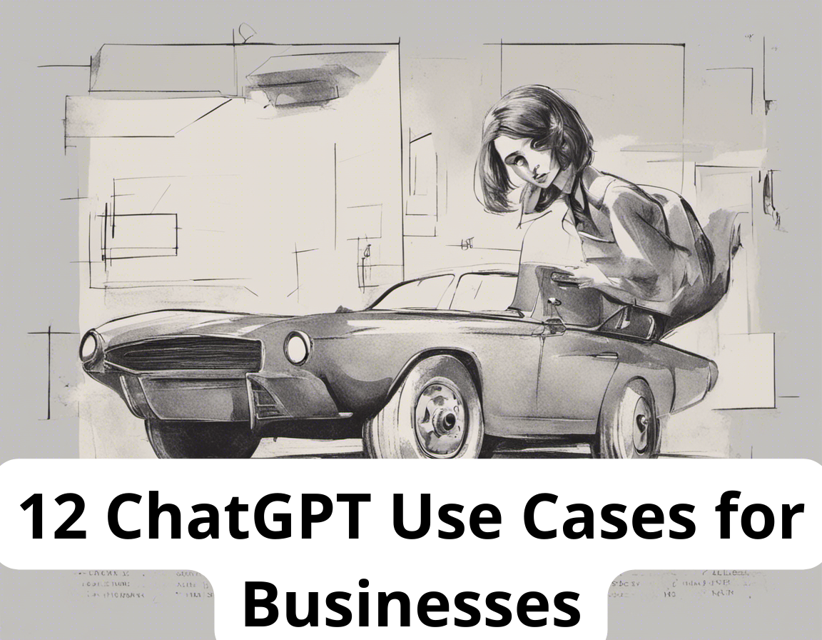 12 ChatGPT Use Cases for Businesses