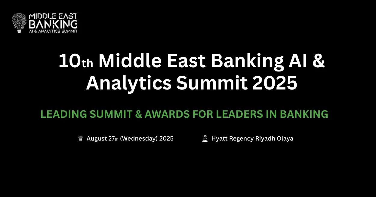 10th Annual Middle East Banking AI and Analytics Summit 2025