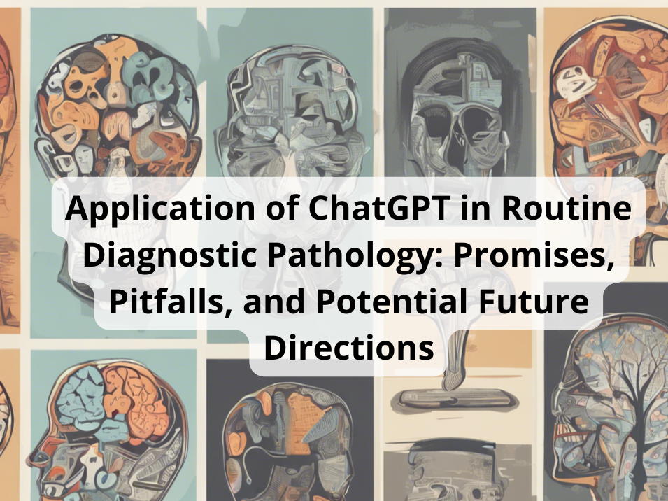 Application of ChatGPT in Routine Diagnostic Pathology: Promises, Pitfalls, and Potential Future Directions