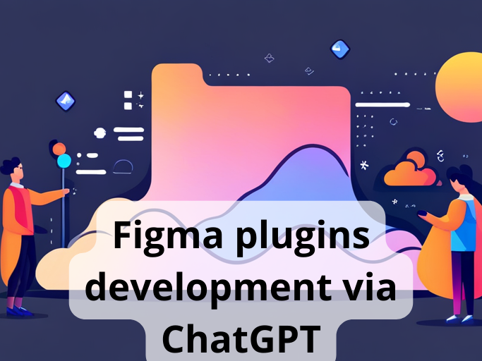 Figma plugins development via ChatGPT