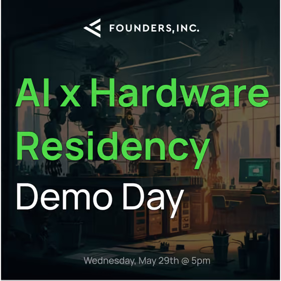 Demo Day: AI x Hardware Residency
