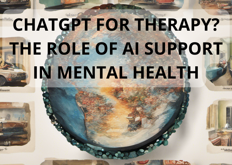 CHATGPT FOR THERAPY? THE ROLE OF AI SUPPORT IN MENTAL HEALTH