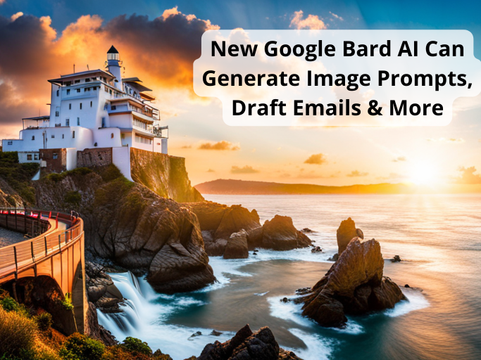 New Google Bard AI Can Generate Image Prompts, Draft Emails & More