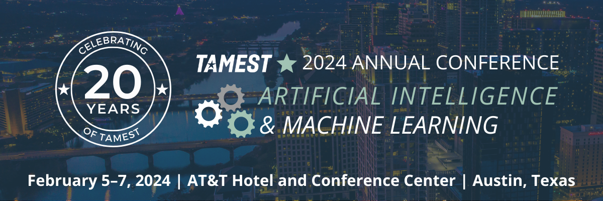 TAMEST 2024 Annual Conference: Artificial Intelligence and Machine Learning